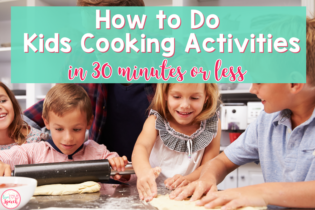Cooking Activities in under 30 minutes