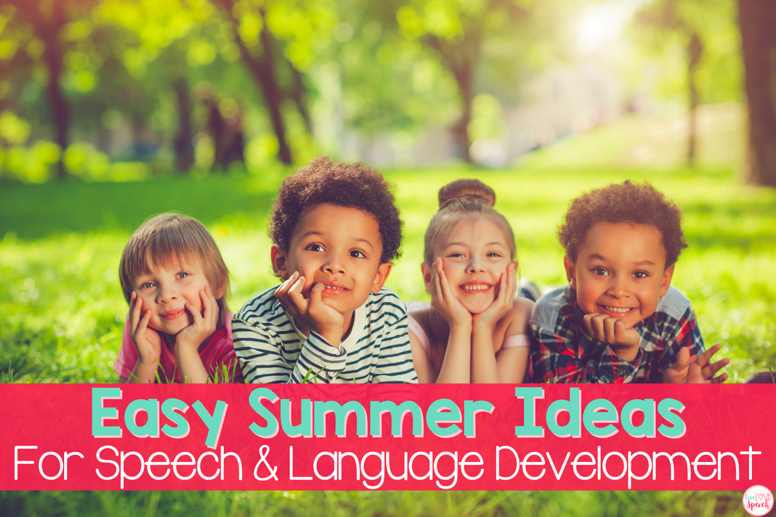 EASY SUMMER IDEAS FOR SPEECH/LANGUAGE DEVELOPMENT!!