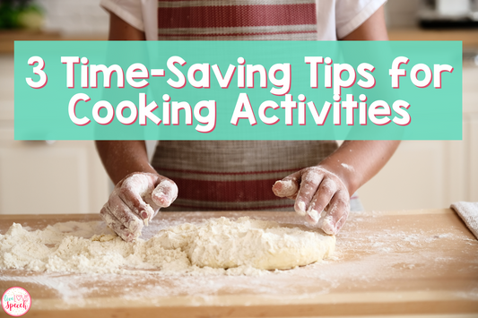 3 Time-Saving Tips for Cooking Activities