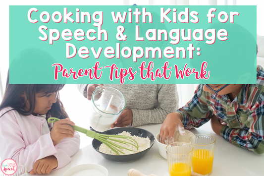 Cooking with Kids for Speech and Language Development: Parent Tips That Work