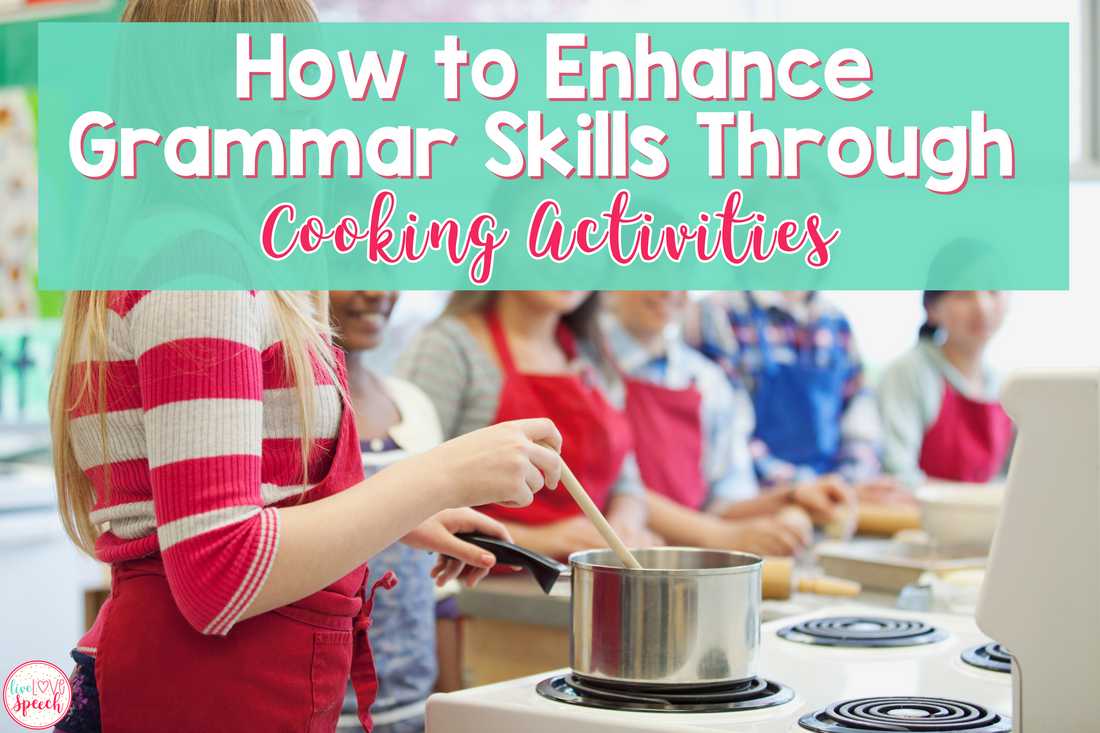 How to Enhance Grammar Skills Through Cooking Activities