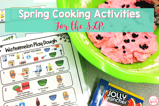 Spring Cooking Activities for the SLP!