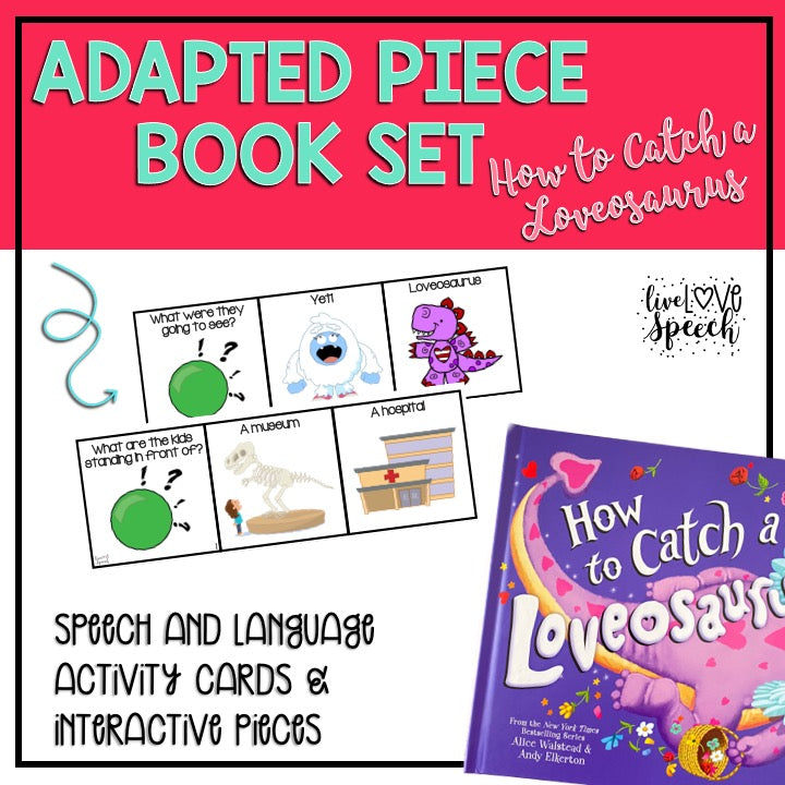Adapted Book Piece Set | How to Catch a Loveosaurus | Speech Therapy