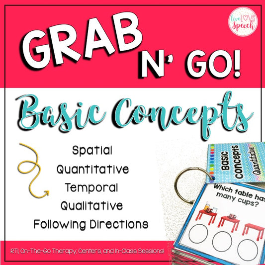 Grab N' Go Basic Concepts | Temporal, Spatial, Qualitative, Quantitative | Speech Therapy
