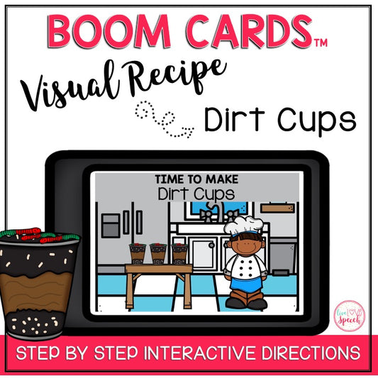 Visual Recipe BOOM Cards™ | DIRT CUPS | Speech Therapy